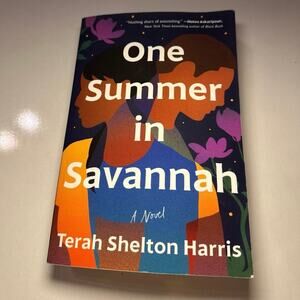 One Summer In Savannah - A Novel by Terah Shelton Harris